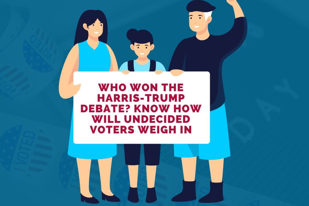 Who Won the Harris-Trump Debate? Know How Will Undecided Voters Weigh In