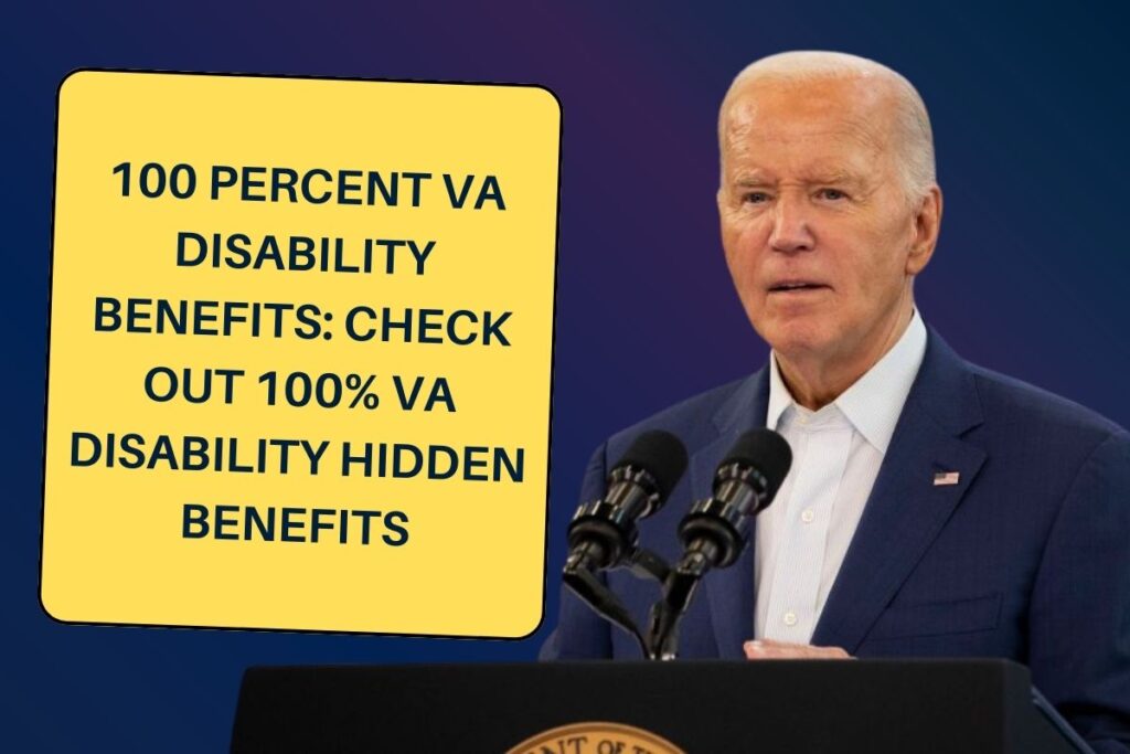 100 percent VA Disability Benefits: Check Out 100% VA Disability Hidden Benefits