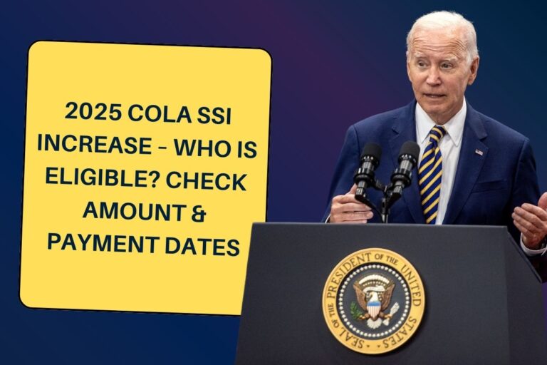 2025 COLA SSI Increase Who is Eligible? Check Amount & Payment Dates