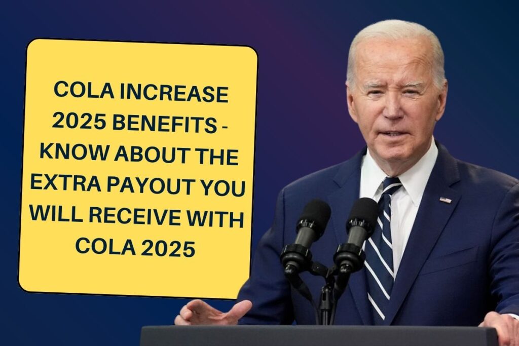 COLA Increase 2025 Benefits Know About the Extra Payout You Will