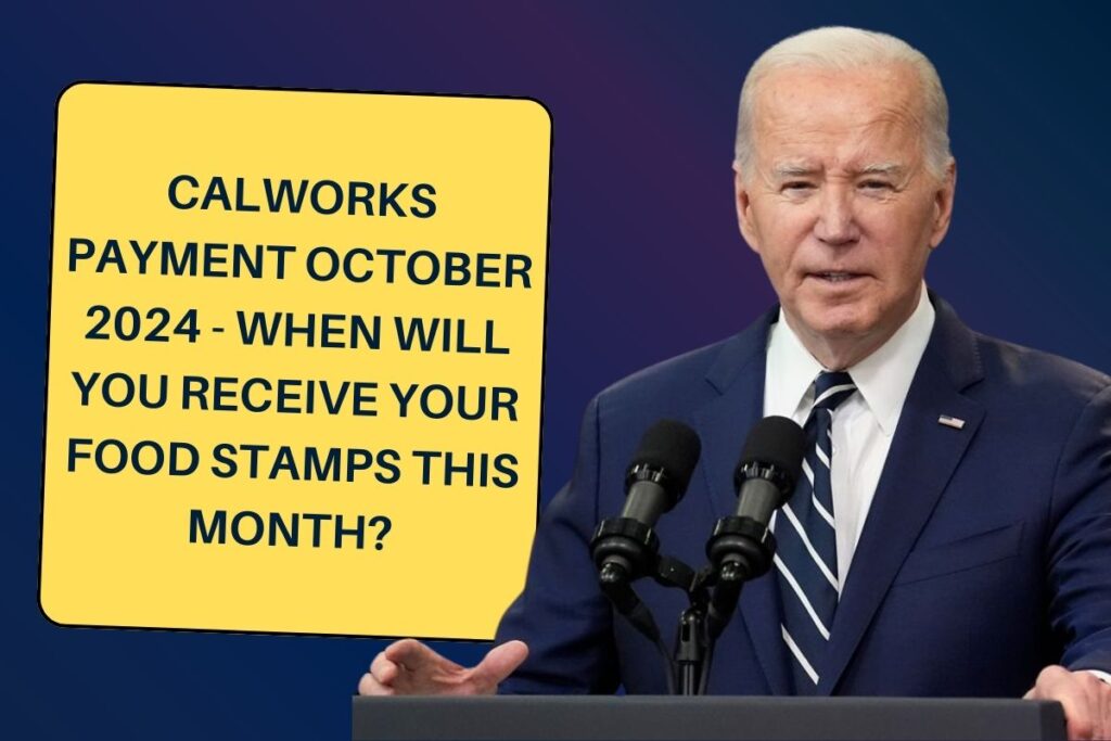 CalWorks Payment October 2024 - When Will You Receive Your Food Stamps this Month?