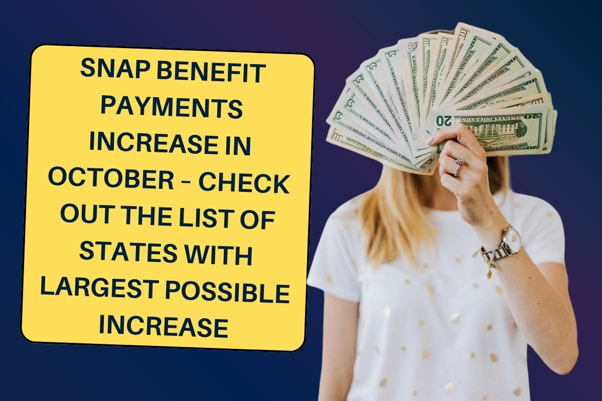 SNAP Benefit Payments Increase in October Check Out the List of