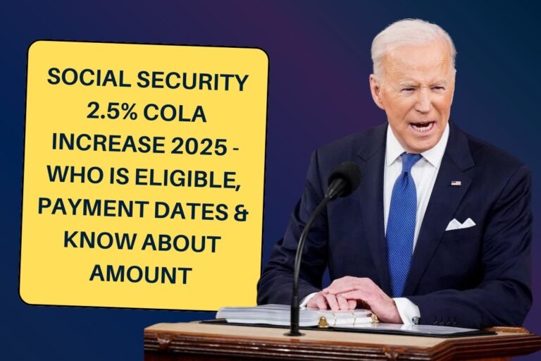 Social Security 2.5 COLA Increase 2025 Who is Eligible, Payment