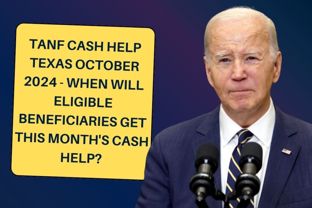 TANF Cash Help Texas October 2024 - When Will Eligible Beneficiaries Get this Month's cash help?