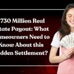 $730 Million Real Estate Payout: What Homeowners Need to Know About this Hidden Settlement?